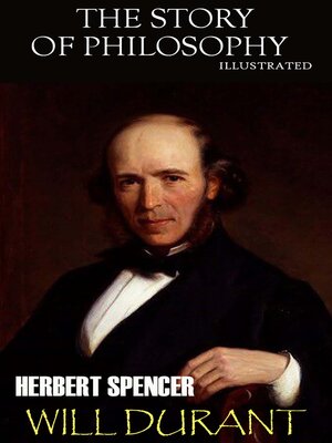 cover image of The Story of Philosophy. Herbert Spencer. Illustrated